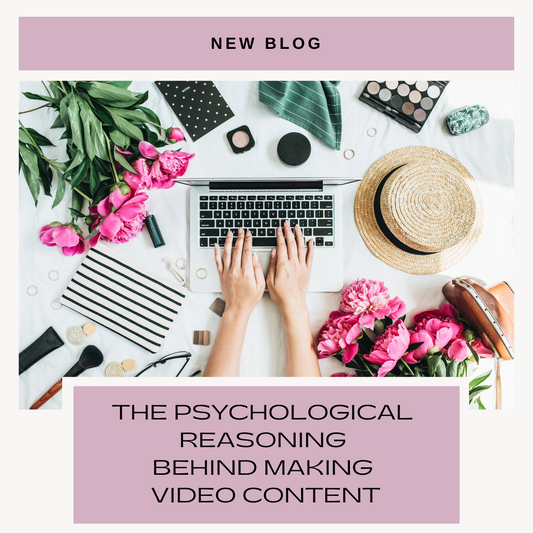 The psychological reasoning behind making video content