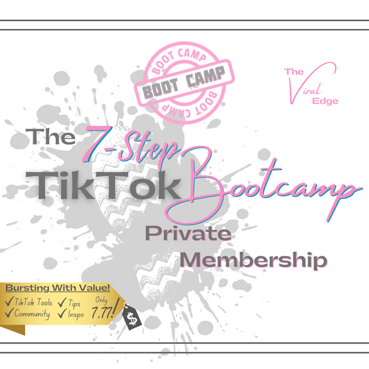 The 7-Step TikTok Bootcamp Private Membership